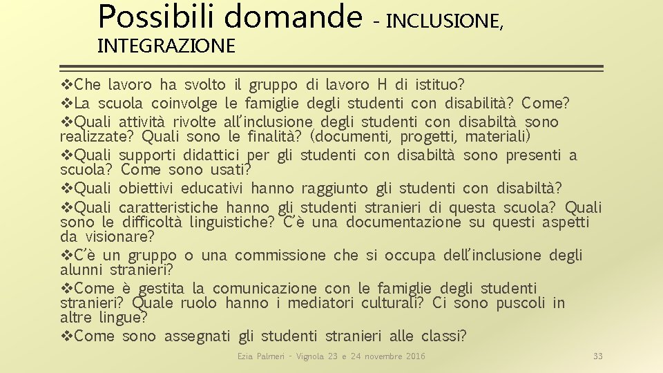 Possibili domande - INCLUSIONE, INTEGRAZIONE v. Che lavoro ha svolto il gruppo di lavoro