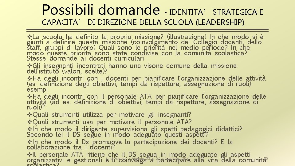 Possibili domande - IDENTITA’ STRATEGICA E CAPACITA’ DI DIREZIONE DELLA SCUOLA (LEADERSHIP) v. La
