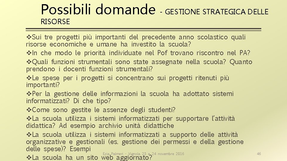 Possibili domande - GESTIONE STRATEGICA DELLE RISORSE v. Sui tre progetti più importanti del