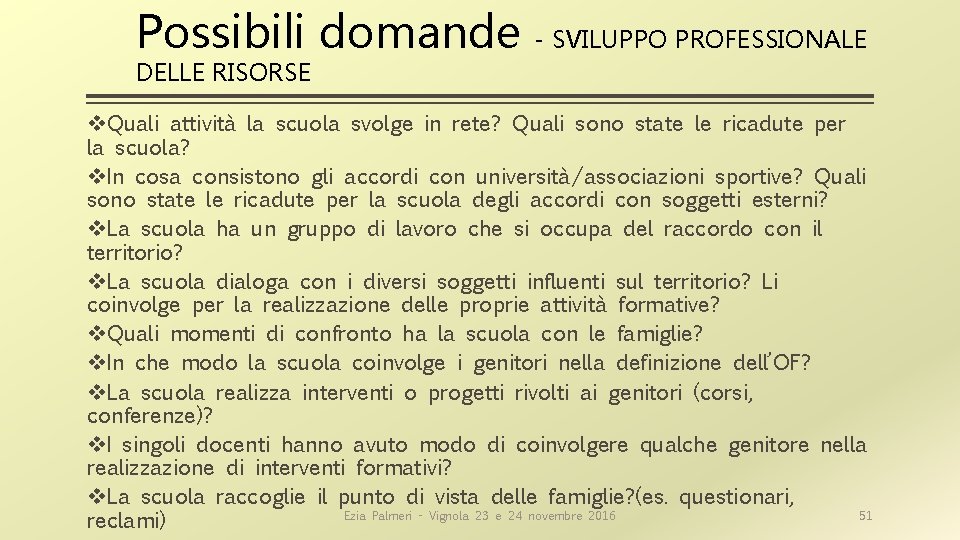 Possibili domande - SVILUPPO PROFESSIONALE DELLE RISORSE v. Quali attività la scuola svolge in