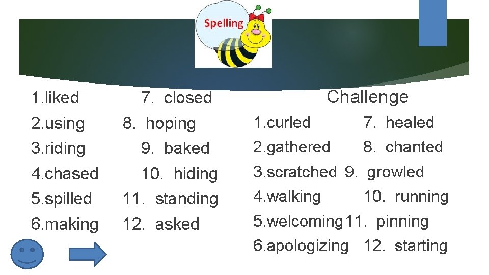 1. liked 2. using Challenge 7. closed 8. hoping 1. curled 7. healed 8. 1. liked 2. using Challenge 7. closed 8. hoping 1. curled 7. healed 8.