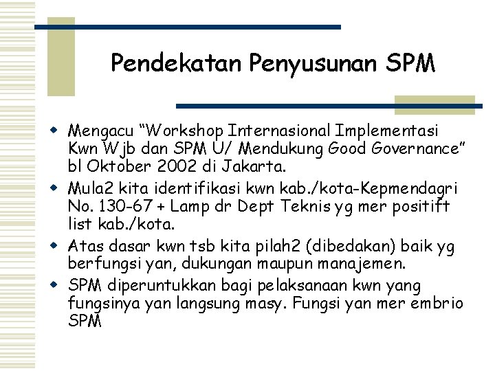 Pendekatan Penyusunan SPM w Mengacu “Workshop Internasional Implementasi Kwn Wjb dan SPM U/ Mendukung