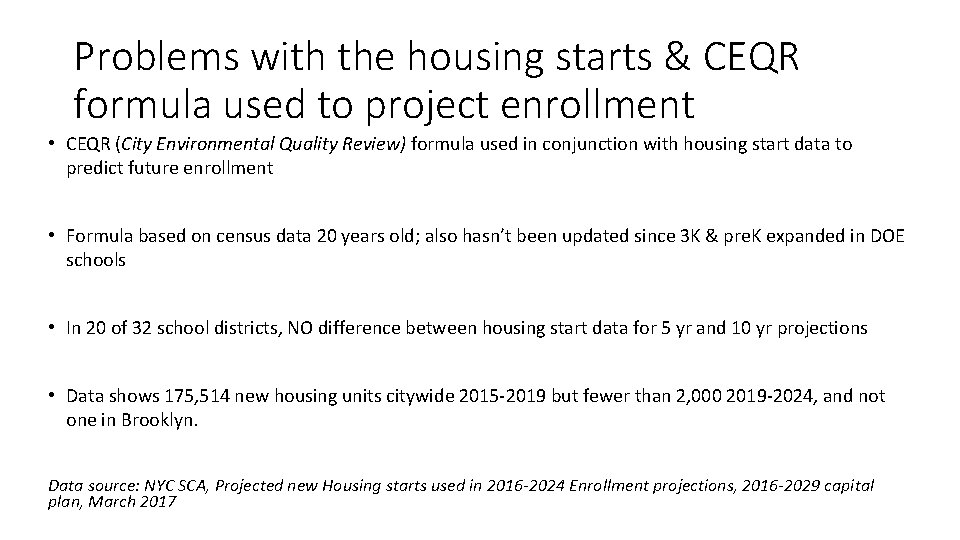 Problems with the housing starts & CEQR formula used to project enrollment • CEQR Problems with the housing starts & CEQR formula used to project enrollment • CEQR