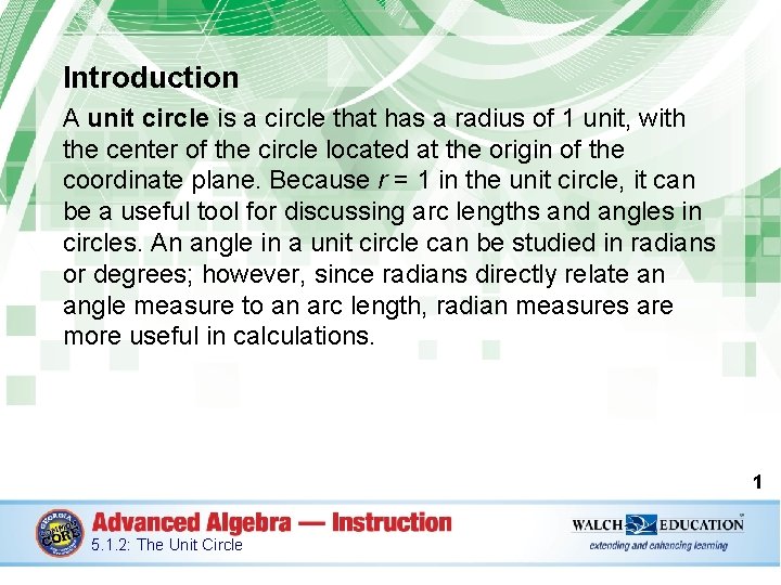 Introduction A unit circle is a circle that has a radius of 1 unit,