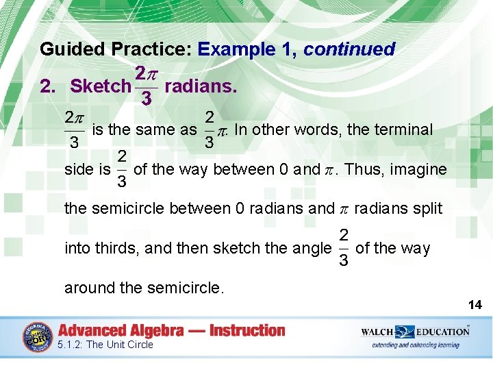 Guided Practice: Example 1, continued 2. Sketch radians. is the same as . In