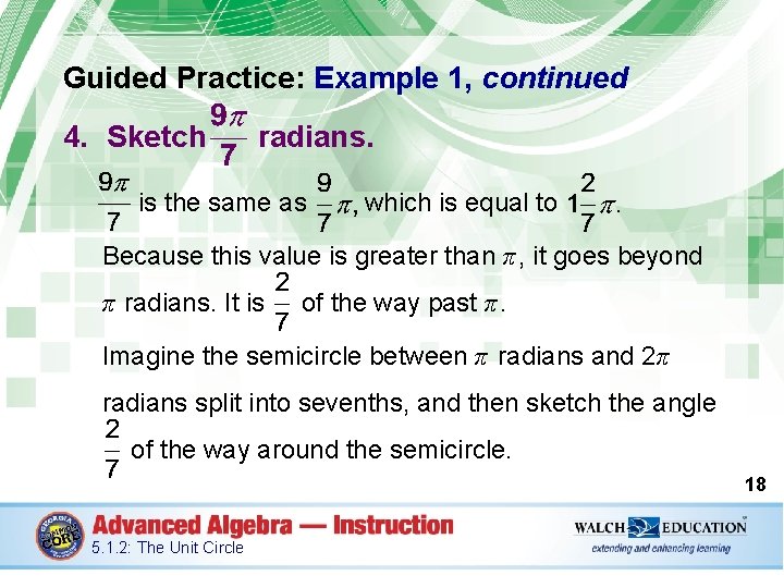 Guided Practice: Example 1, continued 4. Sketch radians. is the same as which is