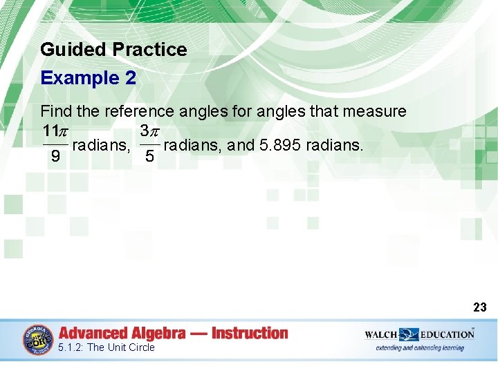 Guided Practice Example 2 Find the reference angles for angles that measure radians, and