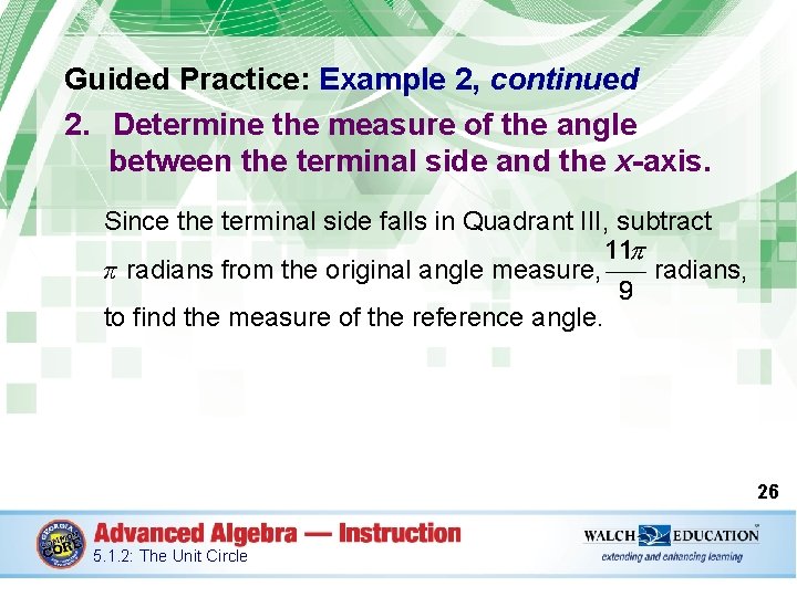 Guided Practice: Example 2, continued 2. Determine the measure of the angle between the