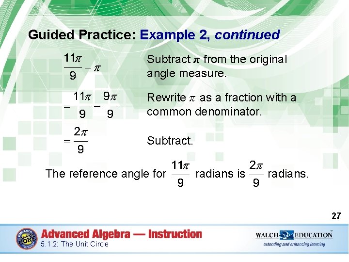 Guided Practice: Example 2, continued Subtract π from the original angle measure. Rewrite π