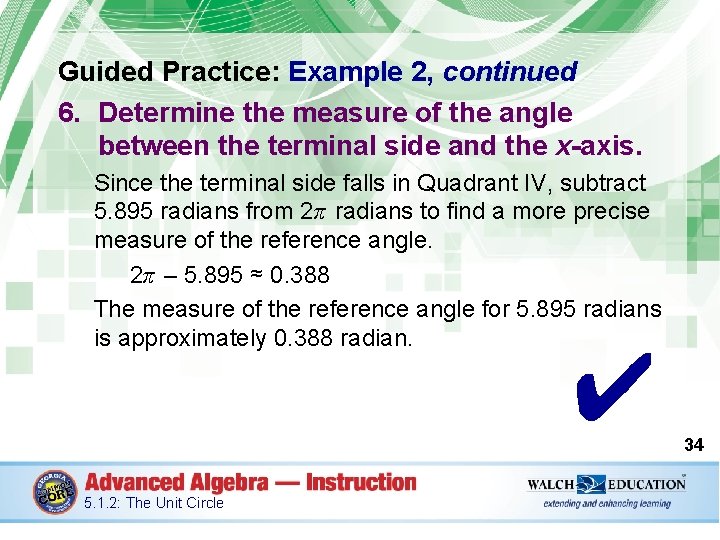 Guided Practice: Example 2, continued 6. Determine the measure of the angle between the