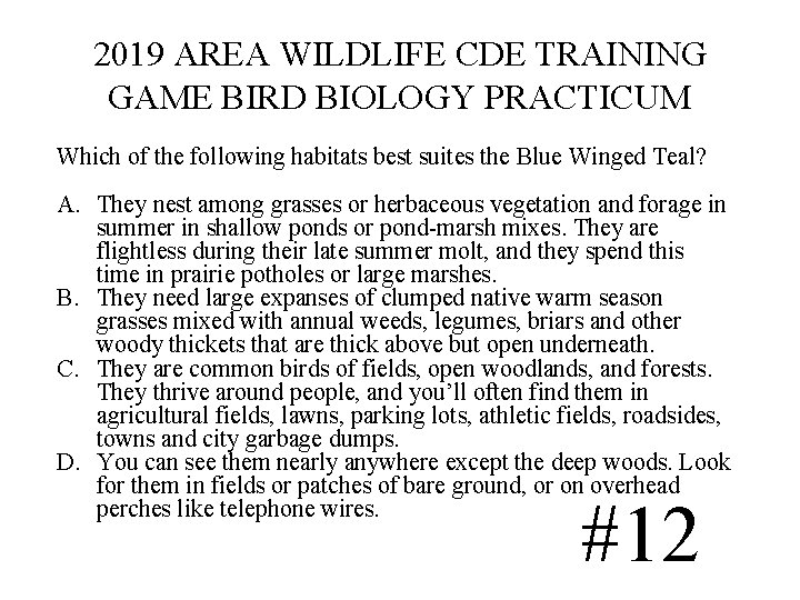 2019 AREA WILDLIFE CDE TRAINING GAME BIRD BIOLOGY PRACTICUM Which of the following habitats 2019 AREA WILDLIFE CDE TRAINING GAME BIRD BIOLOGY PRACTICUM Which of the following habitats