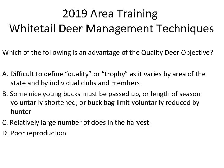 2019 Area Training Whitetail Deer Management Techniques Which of the following is an advantage 2019 Area Training Whitetail Deer Management Techniques Which of the following is an advantage