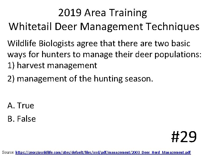 2019 Area Training Whitetail Deer Management Techniques Wildlife Biologists agree that there are two 2019 Area Training Whitetail Deer Management Techniques Wildlife Biologists agree that there are two