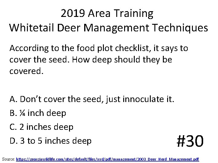 2019 Area Training Whitetail Deer Management Techniques According to the food plot checklist, it 2019 Area Training Whitetail Deer Management Techniques According to the food plot checklist, it