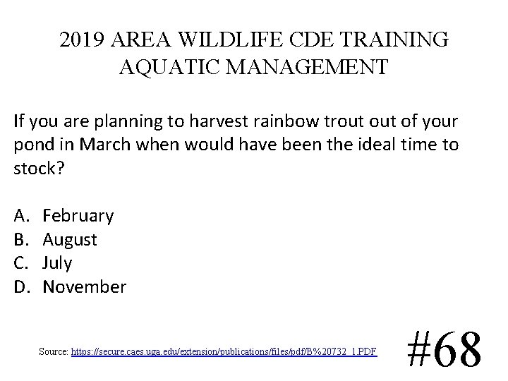 2019 AREA WILDLIFE CDE TRAINING AQUATIC MANAGEMENT If you are planning to harvest rainbow 2019 AREA WILDLIFE CDE TRAINING AQUATIC MANAGEMENT If you are planning to harvest rainbow