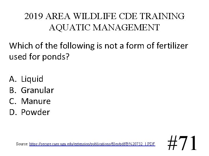 2019 AREA WILDLIFE CDE TRAINING AQUATIC MANAGEMENT Which of the following is not a 2019 AREA WILDLIFE CDE TRAINING AQUATIC MANAGEMENT Which of the following is not a