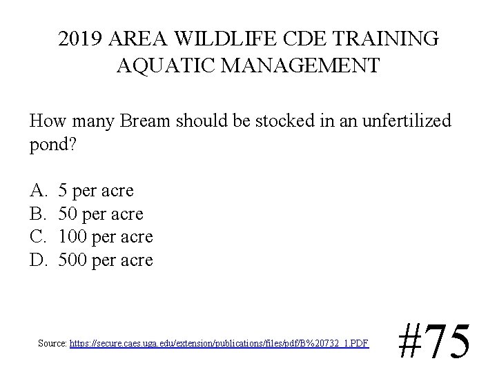 2019 AREA WILDLIFE CDE TRAINING AQUATIC MANAGEMENT How many Bream should be stocked in 2019 AREA WILDLIFE CDE TRAINING AQUATIC MANAGEMENT How many Bream should be stocked in