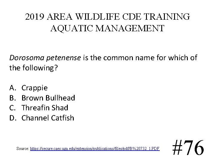 2019 AREA WILDLIFE CDE TRAINING AQUATIC MANAGEMENT Dorosoma petenense is the common name for 2019 AREA WILDLIFE CDE TRAINING AQUATIC MANAGEMENT Dorosoma petenense is the common name for