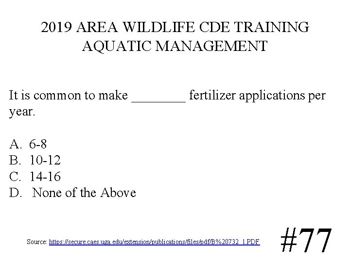 2019 AREA WILDLIFE CDE TRAINING AQUATIC MANAGEMENT It is common to make ____ fertilizer 2019 AREA WILDLIFE CDE TRAINING AQUATIC MANAGEMENT It is common to make ____ fertilizer