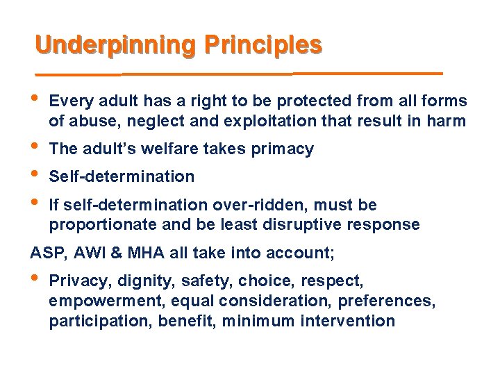 Underpinning Principles • Every adult has a right to be protected from all forms