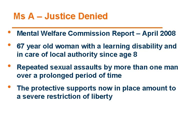 Ms A – Justice Denied • • Mental Welfare Commission Report – April 2008