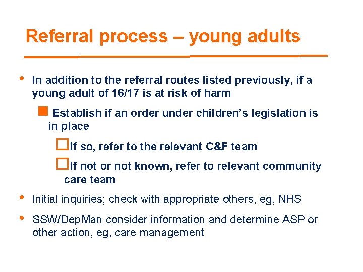 Referral process – young adults • In addition to the referral routes listed previously,