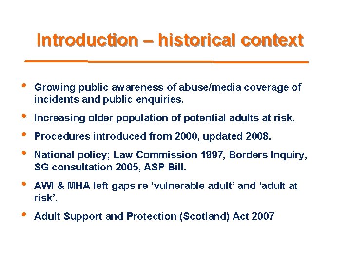 Introduction – historical context • Growing public awareness of abuse/media coverage of incidents and