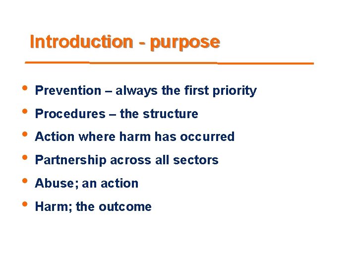 Introduction - purpose • • • Prevention – always the first priority Procedures –