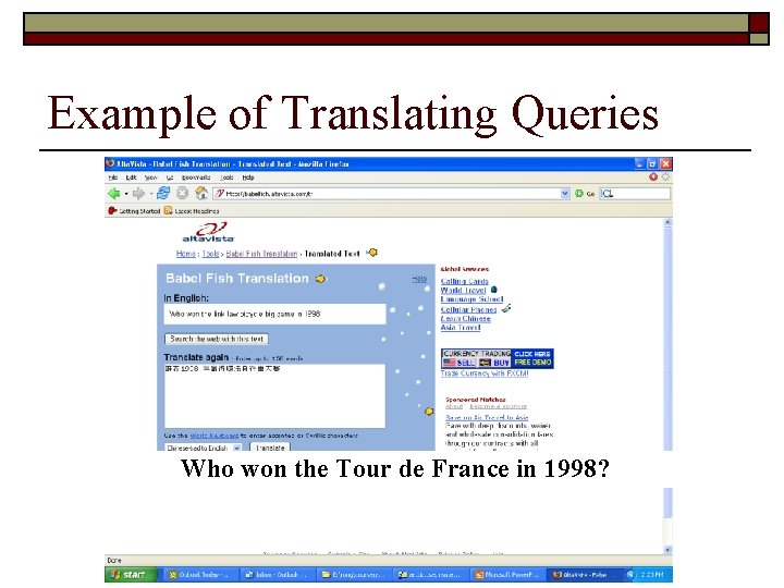 Example of Translating Queries Who won the Tour de France in 1998? 