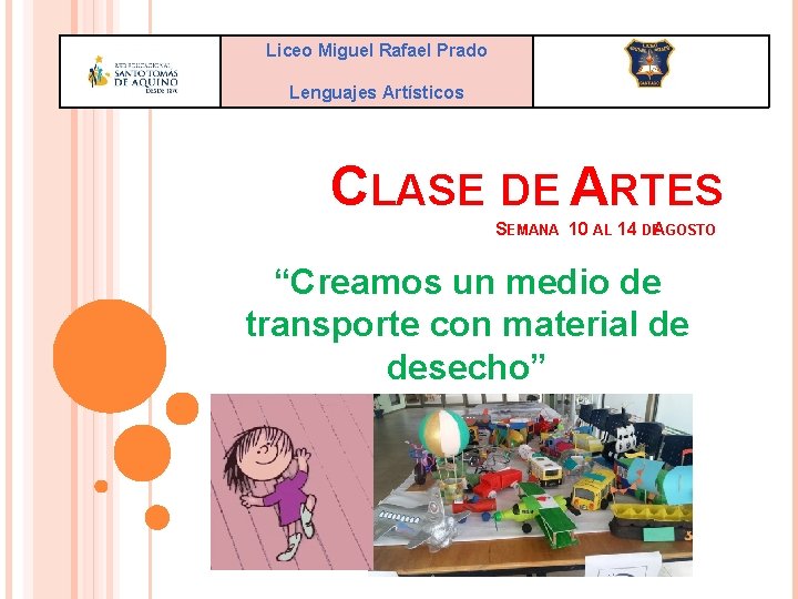 Liceo Miguel Rafael Prado Lenguajes Artísticos CLASE DE ARTES SEMANA 10 AL 14 DE