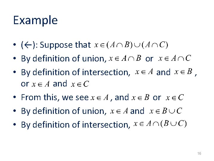 Example • (←): Suppose that • By definition of union, or • By definition