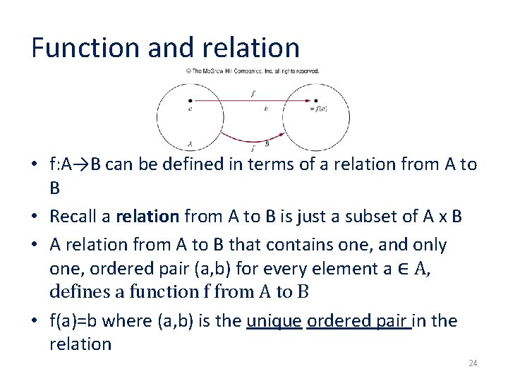 Function and relation • f: A→B can be defined in terms of a relation