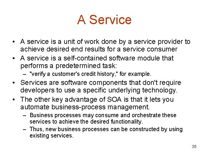 A Service • A service is a unit of work done by a service
