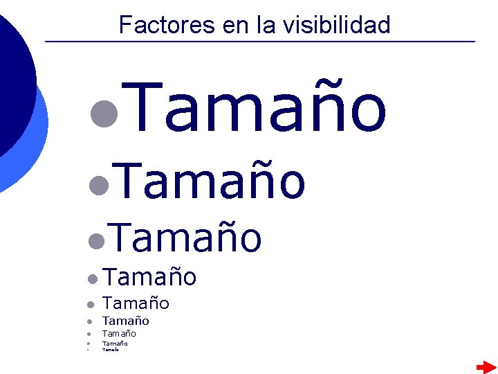 Factores en la visibilidad l. Tamaño l Tamaño l Tamaño Factores en la visibilidad l. Tamaño l Tamaño l Tamaño