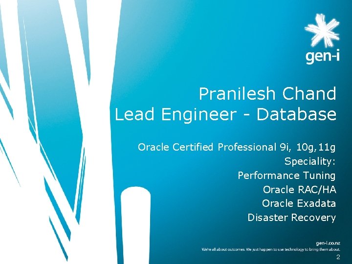 Pranilesh Chand Lead Engineer - Database Oracle Certified Professional 9 i, 10 g, 11