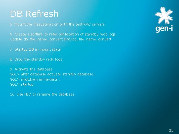 DB Refresh 5. Mount the filesystems on both the test RAC servers 6. Create