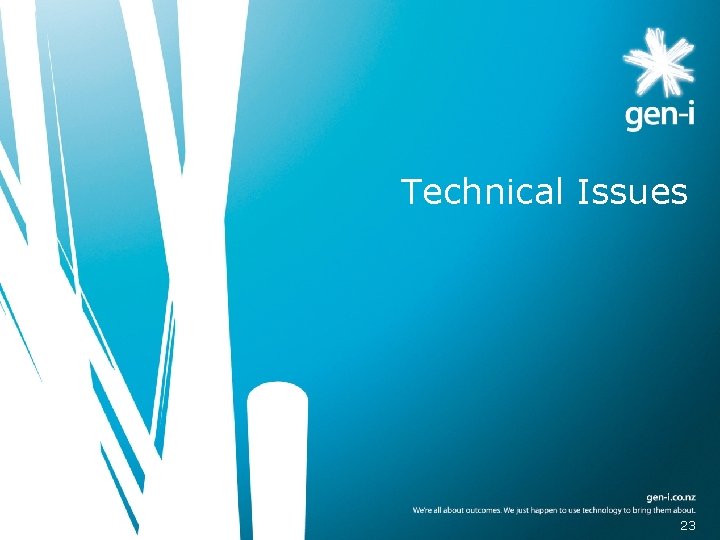 Technical Issues 23 23 