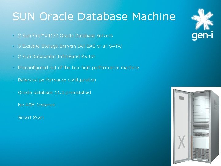 SUN Oracle Database Machine • 2 Sun Fire™X 4170 Oracle Database servers • 3
