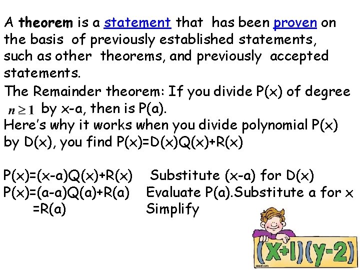 A theorem is a statement that has been proven on the basis of previously