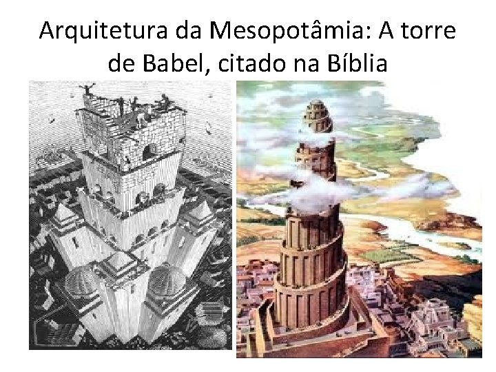 Arquitetura da Mesopotâmia: A torre de Babel, citado na Bíblia 