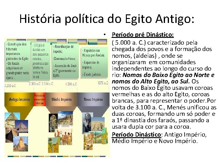 História política do Egito Antigo: • Período pré Dinástico: • ( 5. 000 a.