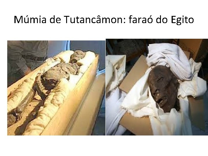 Múmia de Tutancâmon: faraó do Egito 