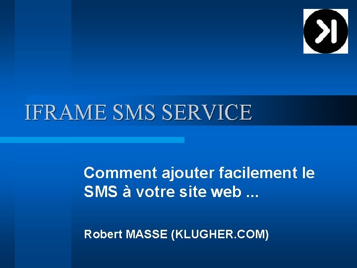 IFRAME SMS SERVICE Comment ajouter facilement le SMS à votre site web. . .