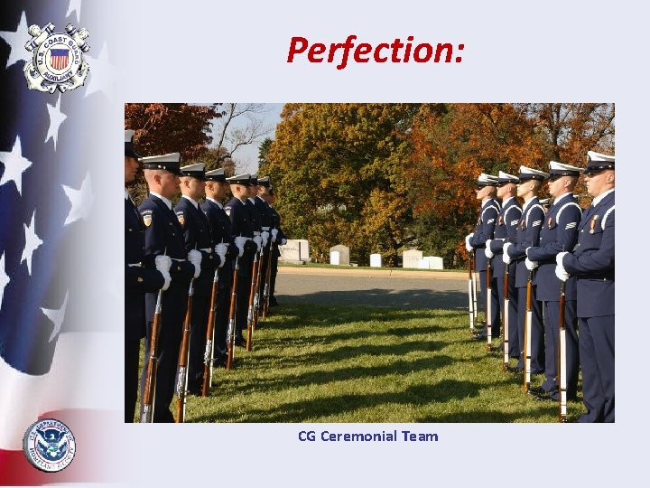 Perfection: CG Ceremonial Team 