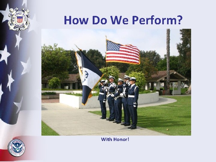How Do We Perform? With Honor! 