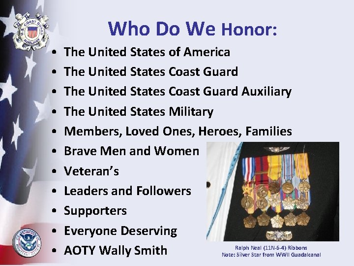 Who Do We Honor: • • • The United States of America The United