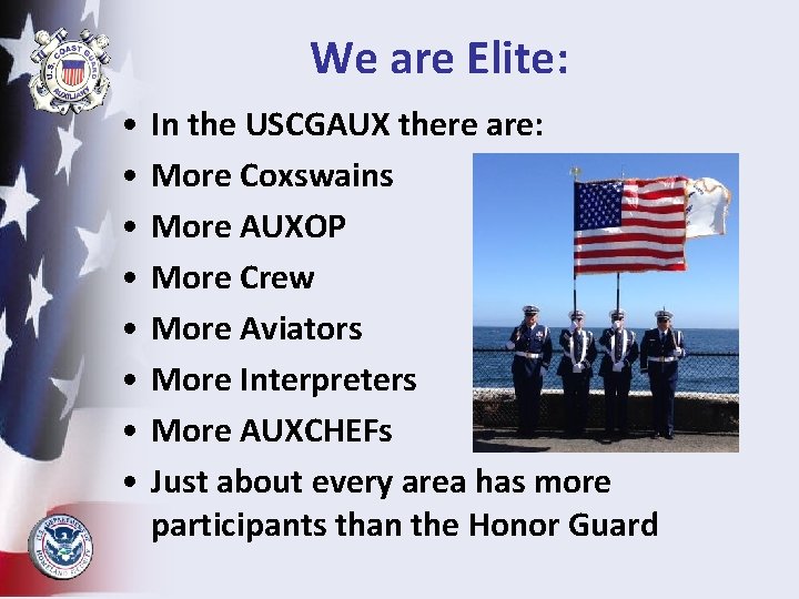 We are Elite: • • In the USCGAUX there are: More Coxswains More AUXOP