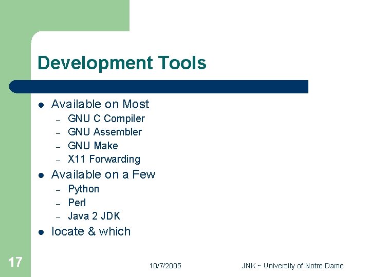 Development Tools l Available on Most – – l Available on a Few –