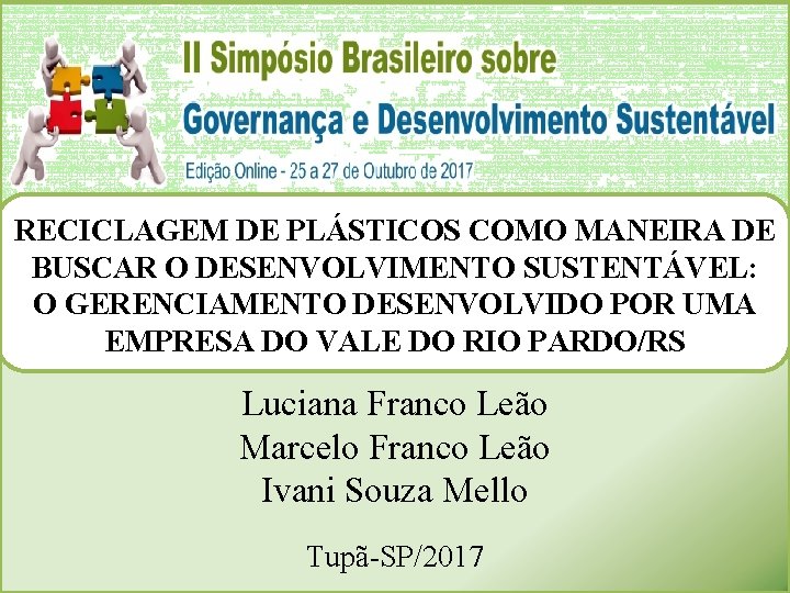 RECICLAGEM DE PLÁSTICOS COMO MANEIRA DE BUSCAR O DESENVOLVIMENTO SUSTENTÁVEL: O GERENCIAMENTO DESENVOLVIDO POR