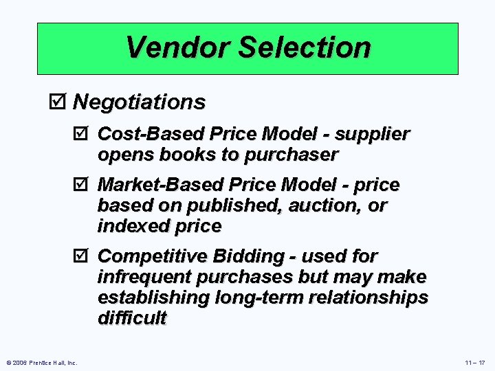 Vendor Selection þ Negotiations þ Cost-Based Price Model - supplier opens books to purchaser